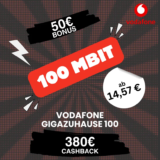 🏠 Vodafone GigaZuhause 100: 380€ Cashback | 14,57€/M